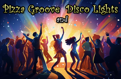 Pizza Groove and Disco Lights